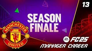 WOW WHAT A SEASON FINALE!! FC 25 MANCHESTER UNITED CAREER MODE EP13