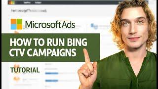 Microsoft Bing Ads Tutorial 2025 - How to create Bing Connected TV Ads (Step by Step Guide)