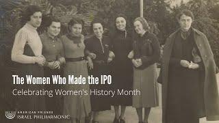 The Women Who Made the Israel Philharmonic — A Women's History Month Program