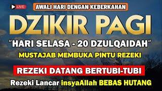 PUTAR DZIKIR INI !! Dzikir Pagi Mustajab Hari Selasa Pembuka Rezeki Dari Segala Penjuru, Morning Dua