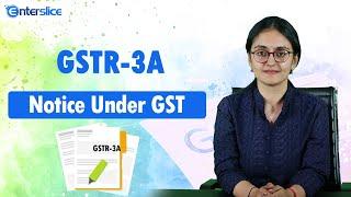 GSTR-3A Notice under GST| To whom this GSTR-3A notice can be issued?| Enterslice