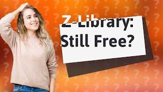 Is Z-Library no longer free?