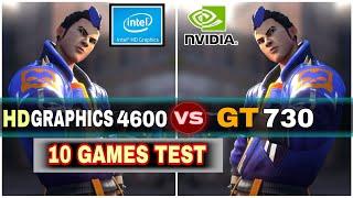 Intel HD Graphics 4600 VS  Nvidia GeForce GT 730 | 10 Games Test - Which Is Best !