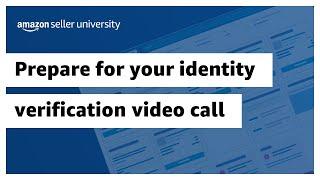 Prepare for your identity verification video call