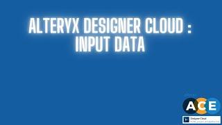 Alteryx Designer Cloud   Input Data