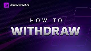 How to Withdraw on EsportsBet.io | ESB FAQ