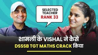DSSSB TGT Maths Rank 33 Interview with Vishal Choudhary | Teacher's Interview by Himanshi Singh