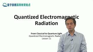 11-1 Introduction to quantized EM radiation