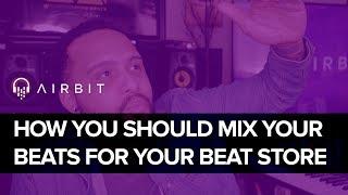 How You Should Mix Your Beats For Your Beat Store