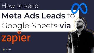 How to Connect Meta Ads Lead Forms with Google Sheets via Zapier (Facebook/Instagram Lead Forms)