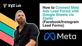 How to Connect Meta Ads Lead Forms with Google Sheets via Zapier (Facebook/Instagram Lead Forms)