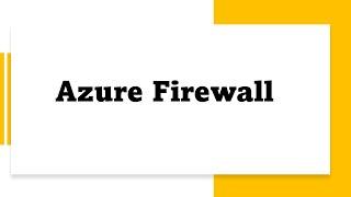 Azure Firewall - Types, Features, Pricing, and Choosing the Right SKU
