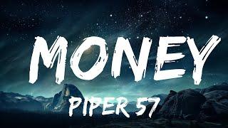 Piper 57 - Money (Lyrics)  | Vibe Guide