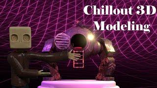 Chillout 3D Modeling: Steampunk Mech