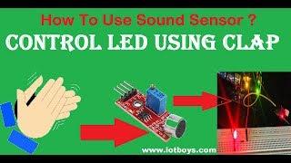 How To Use Sound Sensor | Control LED By Clap Using Arduino And Sound Sensor
