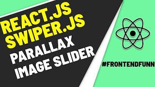React Swiper Slider - Parallax Image Slider
