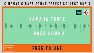 Cinematic Bass Sound Effect Collections 5 |  YAMAHA TX81Z  | SFX