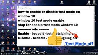 HOW TO DISABLE OR ENABLE TEST MODE on Win 10