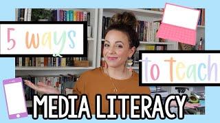 HOW TO TEACH MEDIA LITERACY | 5 RESOURCES