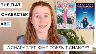 The Flat Character Arc | How does it work?