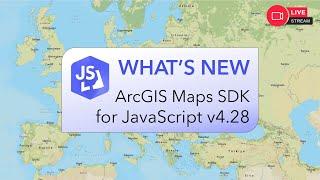 What's New: ArcGIS Maps SDK for JavaScript v4.28