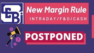 POSTPONED: Sebi New Margin Rules (2020): SEBI New Circular on Margin Rules for Intraday Trading