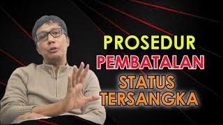 Prosedur Pembatalan Status Tersangka (Sesi 1/3)