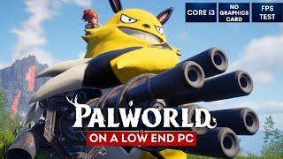 Palworld gameplay on Low End PC | NO Graphics Card | i3