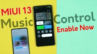 Enable MIUI 13 Music Control features on MIUI 12.5 | MIUI 13 Media Control Centre Activate Now