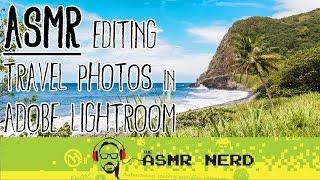 ASMR Whisper: Editing Travel Photos in Adobe Lightroom