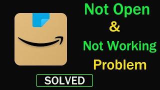 How to Fix Amazon App Not Working / Not Opening Problem in Android & Ios