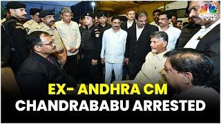 Ex-Andhra Pradesh CM & TDP Chief Chandrababu Naidu Arrested In Skill Development Scam | N18V