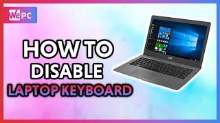 How to Completely Disable a Laptops Keyboard on Windows 10 2020!