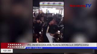 VIRAL DINA MEDIA SOSIAL MOBIL PELAKU NU DIERONG CULIK, DIREMPUG WARGA