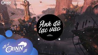 Anh Đã Lạc Vào (Orinn Remix) - Green | Anh Đã Lạc Vào Cả Một Bầu Trời Yêu Dấu Này Remix Tik Tok