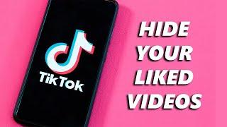 How To Hide Your Liked Videos On TikTok