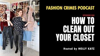 How to Clean Out Your Closet | EP 106