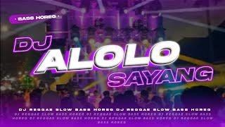 Dj Alolo Sayang  - Slow Bass Horeg   - Jaranan  x Lets The Party | J Neyon 