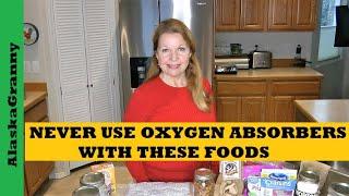 Never Use Oxygen Absorbers With These Foods - Basics How To Use Oxygen Absorbers