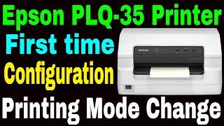 Epson PLQ 35 Passbook Printer First time Configuration | Printing Mode Change