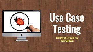 Use Case Testing: Software Testing Tutorial 18