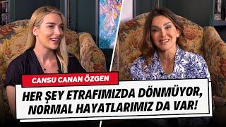 Cansu Canan Özgen: “Her Şey Bizim Etrafımızda Dönmüyor, Normal Hayatlarımız da Var!”