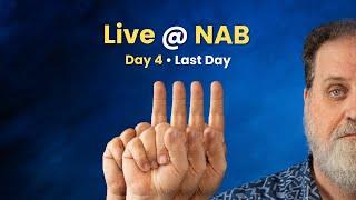 NAB 2024 Day 4 Live (Sort of)