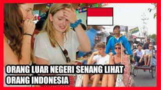 Orang Luar Negeri Senang Dengan Orang Indonesia.Orang Indonesia Itu Membawa Suasana Jadi Lebih Baik
