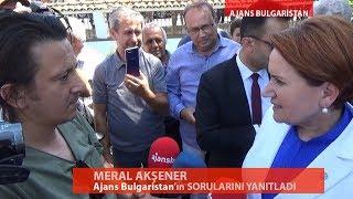 Meral Akşener, Ajans Bulgaristan'ın sorularını yanıtladı