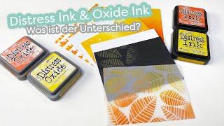 Was ist der Unterschied zwischen Distress Ink und Oxide?