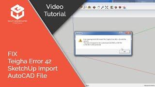 FIX Teigha Error 42 SketchUp Import AutoCAD File