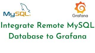Integrate Remote MySQL Database to Grafana | Add MySQL DataSource in Grafana | Grafana Tutorial