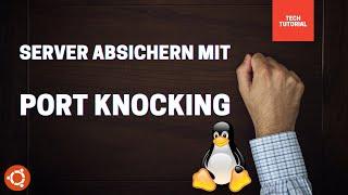 Linux Firewall Ports öffnen durch anklopfen (Port knocking) mit Ubuntu - IT Sicherheit