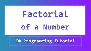 C# Program to find the Factorial of a Number using For Loop